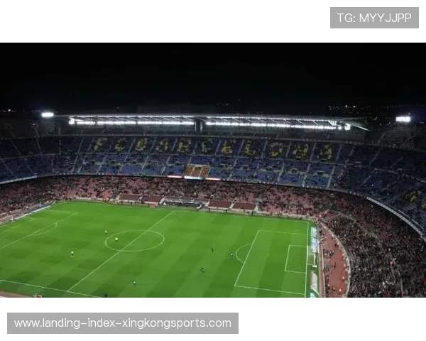 巴萨终场前连创机会，诺坎普气氛爆棚